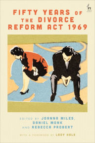 Title: Fifty Years of the Divorce Reform Act 1969, Author: Joanna Miles