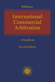 Title: International Commercial Arbitration: A Handbook, Author: Stephan Balthasar