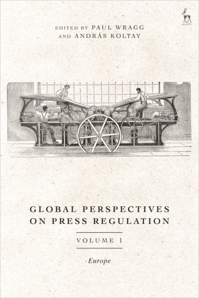 Global Perspectives on Press Regulation, Volume 1: Europe