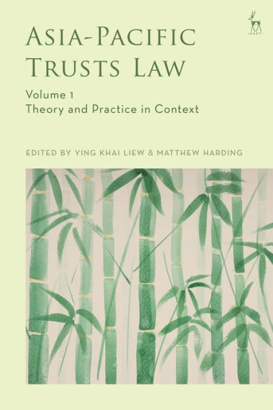 Asia-Pacific Trusts Law, Volume 1: Theory and Practice Context