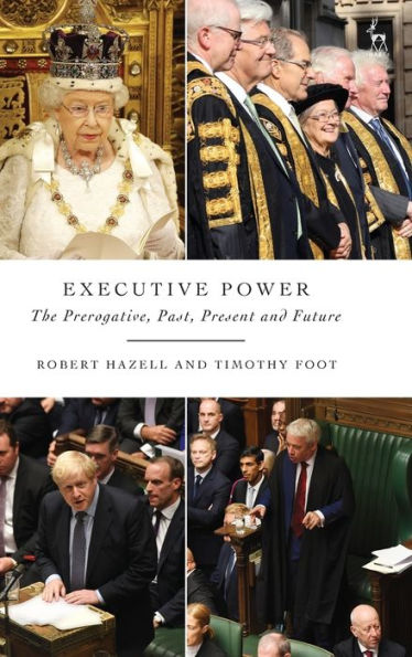 Executive Power: The Prerogative, Past, Present and Future