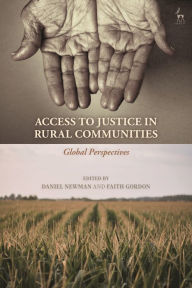 Title: Access to Justice in Rural Communities: Global Perspectives, Author: Daniel Newman