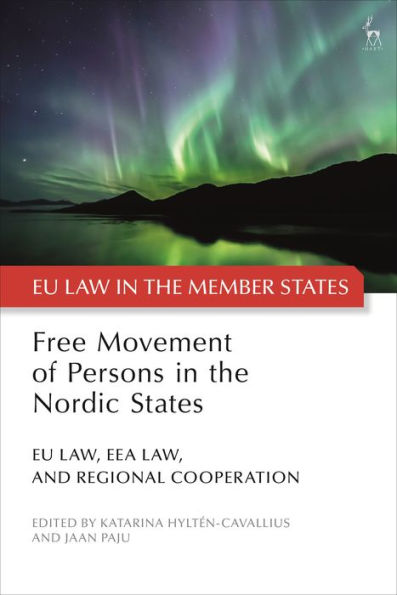 Free Movement of Persons in the Nordic States: EU Law, EEA Law, and Regional Cooperation