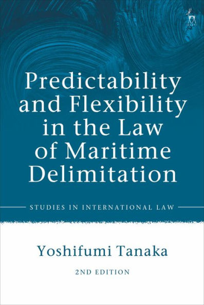 Predictability and Flexibility the Law of Maritime Delimitation