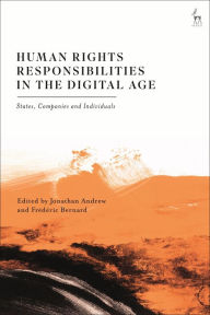 Title: Human Rights Responsibilities in the Digital Age: States, Companies and Individuals, Author: Jonathan Andrew