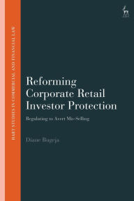 Title: Reforming Corporate Retail Investor Protection: Regulating to Avert Mis-Selling, Author: Diane Bugeja