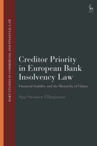 Title: Creditor Priority in European Bank Insolvency Law: Financial Stability and the Hierarchy of Claims, Author: Sjur Swensen Ellingsæter