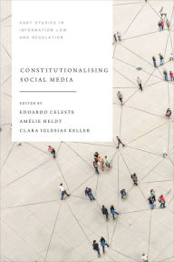 Title: Constitutionalising Social Media, Author: Edoardo Celeste