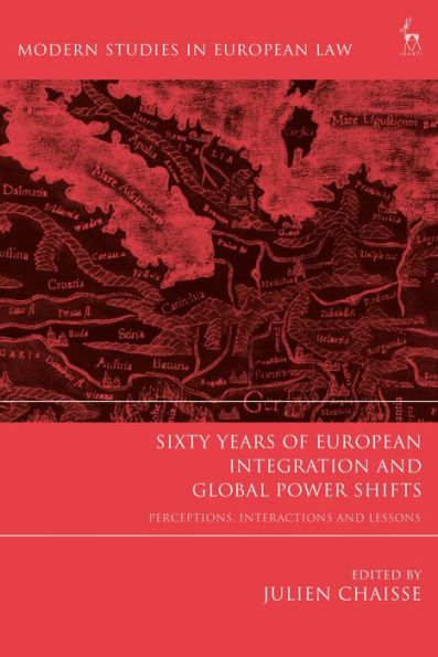 Sixty Years of European Integration and Global Power Shifts: Perceptions, Interactions Lessons