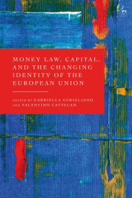 Title: Money Law, Capital, and the Changing Identity of the European Union, Author: Gabriella Gimigliano