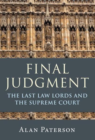 Final Judgment: the Last Law Lords and Supreme Court