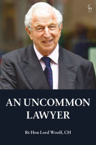 Title: An Uncommon Lawyer, Author: Rt Hon Lord Woolf