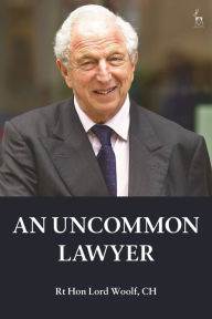 Title: An Uncommon Lawyer, Author: Rt Hon Lord Woolf