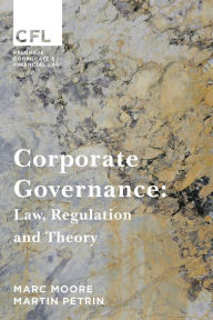 Title: Corporate Governance: Law, Regulation and Theory, Author: Marc Moore