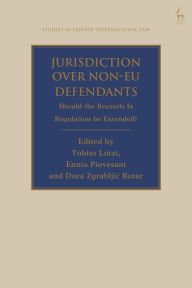 Title: Jurisdiction Over Non-EU Defendants: Should the Brussels Ia Regulation be Extended?, Author: Tobias Lutzi