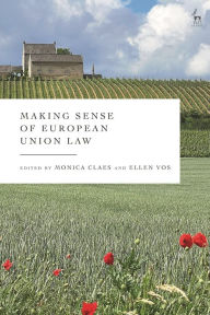 Title: Making Sense of European Union Law, Author: Monica Claes