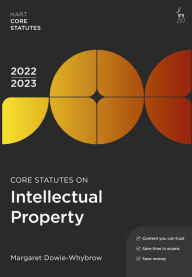 Title: Core Statutes on Intellectual Property 2022-23, Author: Margaret Dowie-Whybrow