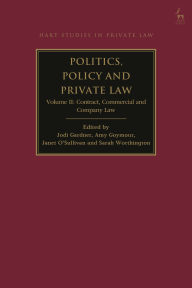 Books as pdf downloads Politics, Policy and Private Law: Volume II: Contract, Commercial and Company Law (English Edition) 9781509961016 PDB PDF by Jodi Gardner, Amy Goymour, Janet O'Sullivan, Sarah Worthington