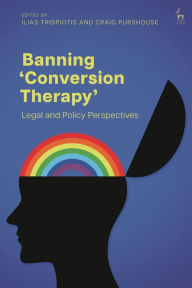 Ebook download forum deutsch Banning 'Conversion Therapy': Legal and Policy Perspectives 9781509961191 MOBI FB2
