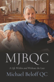 Title: MJBQC: A Life Within and Without the Law, Author: Michael Beloff KC