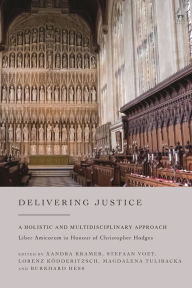 Title: Delivering Justice: A Holistic and Multidisciplinary Approach, Author: Xandra Kramer