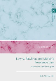 Title: Lowry, Rawlings and Merkin's Insurance Law: Doctrines and Principles, Author: Rob Merkin KC