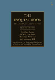 Download it ebooks The Inquest Book: The Law of Coroners and Inquests PDB FB2 by Caroline Cross, Neil Garnham, Rajkiran Arhestey, Matthew Hill in English