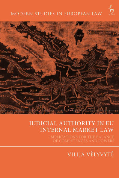 Judicial Authority EU Internal Market Law: Implications for the Balance of Competences and Powers