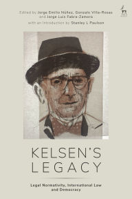 Title: Kelsen's Legacy: Legal Normativity, International Law and Democracy, Author: Jorge Emilio Núñez