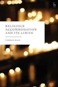 Title: Religious Accommodation and its Limits, Author: Farrah Raza
