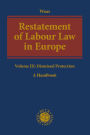 Restatement of Labour Law in Europe: Volume III: Dismissal Protection