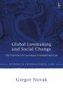 Global Lawmaking and Social Change: The Varieties of Customary International Law