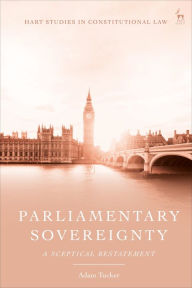 Title: Parliamentary Sovereignty: A Sceptical Restatement, Author: Adam Tucker