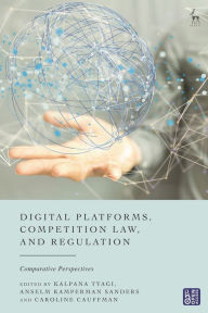 Download kindle books to ipad 3 Digital Platforms, Competition Law, and Regulation: Comparative Perspectives by Kalpana Tyagi, Anselm Kamperman Sanders, Caroline Cauffman 9781509969371 PDF PDB English version