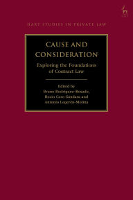 Title: Cause and Consideration: Exploring the Foundations of Contract Law, Author: Bruno Rodríguez-Rosado