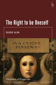 Title: The Right to be Oneself, Author: Guido Alpa