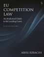 EU Competition Law: An Analytical Guide to the Leading Cases