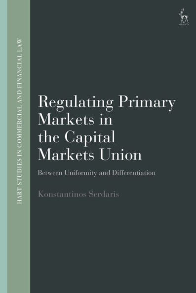 Regulating Primary Markets the Capital Union: Between Uniformity and Differentiation