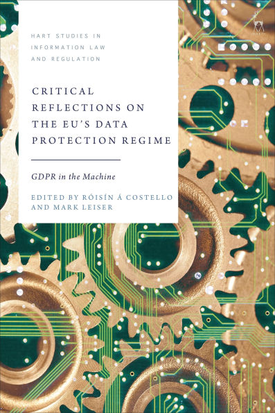 Critical Reflections on the EU's Data Protection Regime: GDPR Machine