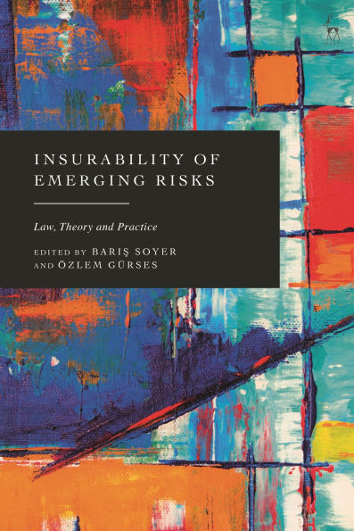 Insurability of Emerging Risks: Law, Theory and Practice