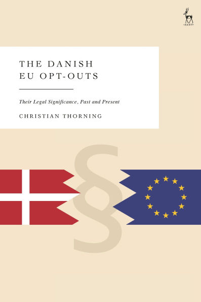 The Danish EU Opt-Outs: Their Legal Significance, Past and Present