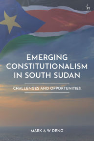 Ebook gratis kindle download Emerging Constitutionalism in South Sudan: Challenges and Opportunities 9781509981274 English version