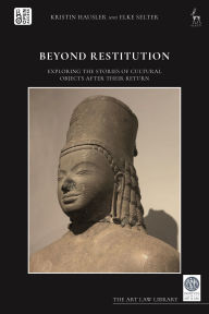 Download full book Beyond Restitution: Exploring the Stories of Cultural Objects After their Return