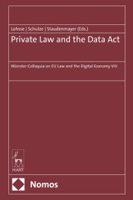 Title: Private Law and the Data Act: Münster Colloquia on EU Law and the Digital Economy VIII, Author: Sebastian Lohsse