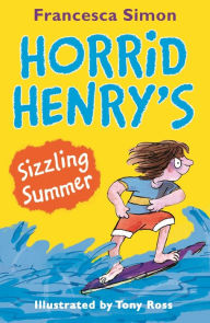 Title: Horrid Henry's Sizzling Summer, Author: Francesca Simon