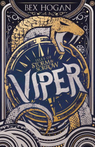 Title: Viper: Book 1 in the thrilling YA fantasy trilogy set on the high seas, Author: Bex Hogan