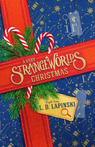 Title: A Very Strangeworlds Christmas: A Strangeworlds Novella, Author: L.D. Lapinski