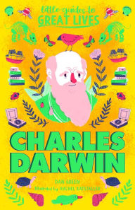 Title: Little Guides to Great Lives: Charles Darwin, Author: Dan Green