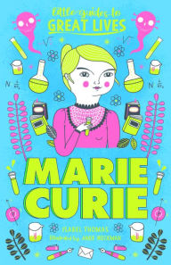 Title: Little Guides to Great Lives: Marie Curie, Author: Isabel Thomas