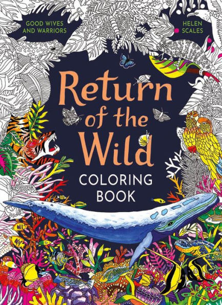 Return of the Wild Coloring Book: A coloring book to celebrate and explore the natural world